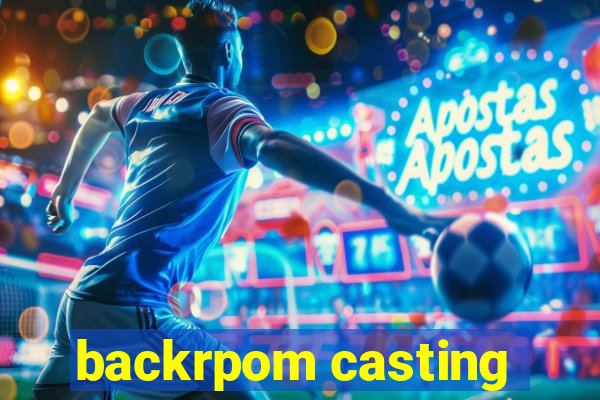 backrpom casting